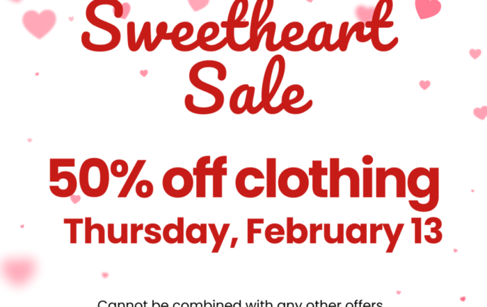 Graphic announcing Sweetheart Sale which features 50% off clothing on February 13, 2025